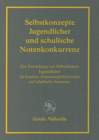 Carte Selbstkonzepte Jugendlicher Und Schulische Notenkonkurrenz Gerda Nüberlin