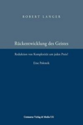 Knjiga Die Ruckentwicklung des Geistes Robert Langer