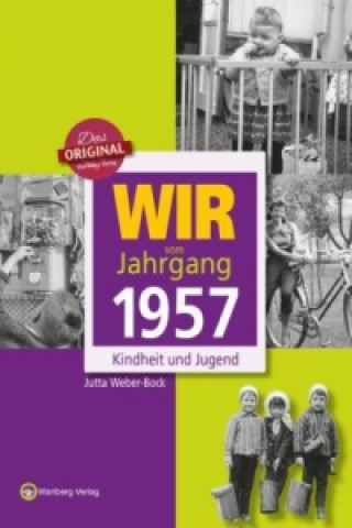 Könyv Wir vom Jahrgang 1957 - Kindheit und Jugend Jutta Weber-Bock