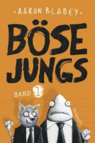 Carte Böse Jungs (Band 1). Bd.1 Aaron Blabey