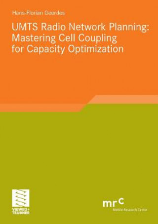 Book UMTS Radio Network Planning: Mastering Cell Coupling for Capacity Optimization Hans-Florian Geerdes