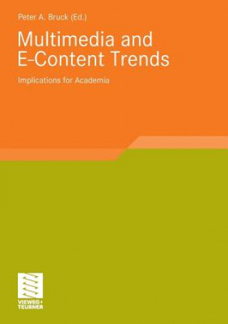 Knjiga Multimedia and e-Content Trends Peter A. Bruck