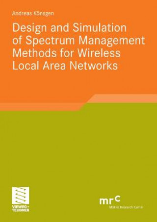 Carte Design and Simulation of Spectrum Management Methods for Wireless Local Area Networks Andreas Könsgen