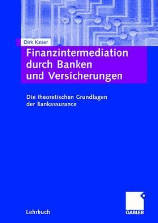 Kniha Finanzintermediation Durch Banken Und Versicherungen Dirk Kaiser