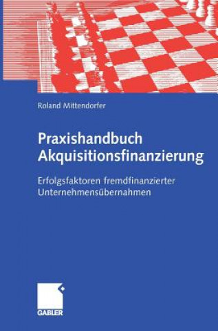 Kniha Praxishandbuch Akquisitionsfinanzierung Roland Mittendorfer