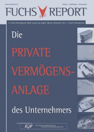 Книга Die Private Vermoegensanlage Des Unternehmers Redaktion Fuchsbriefe