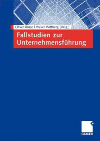 Kniha Fallstudien Zur Unternehmensfuhrung Oliver Kruse