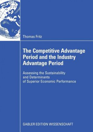 Carte Competitive Advantage Period and the Industry Advantage Period Thomas Fritz