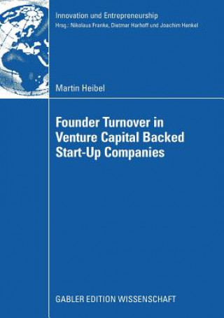 Könyv Founder Turnover in Venture Capital Backed Start-Up Companies Prof. Dietmar Harhoff