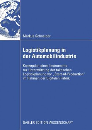 Knjiga Logistikplanung in Der Automobilindustrie Markus Schneider