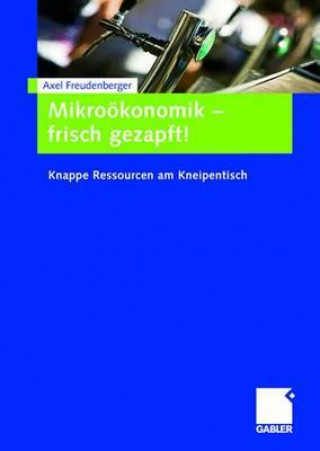 Carte Mikrooekonomik - Frisch Gezapft! Axel Freudenberger