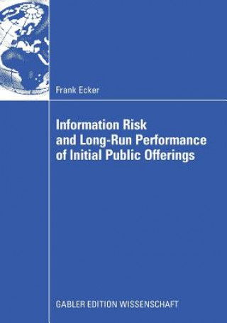 Carte Information Risk and Long-Run Performance of Initial Public Offerings Frank Ecker