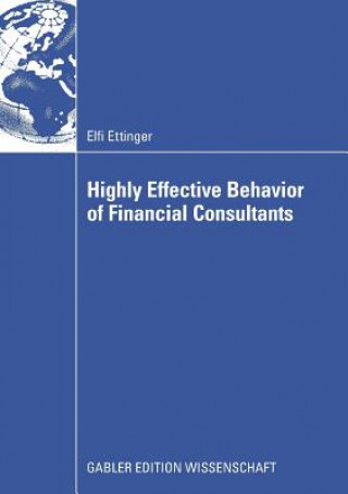 Kniha Highly Effective Behavior of Financial Consultants Elfi Ettinger