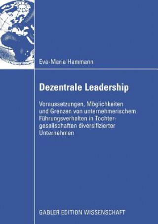 Knjiga Dezentrale Leadership em. Univ.-Prof. Dipl.-Ing. Dr. Hans H. Hinterhuber