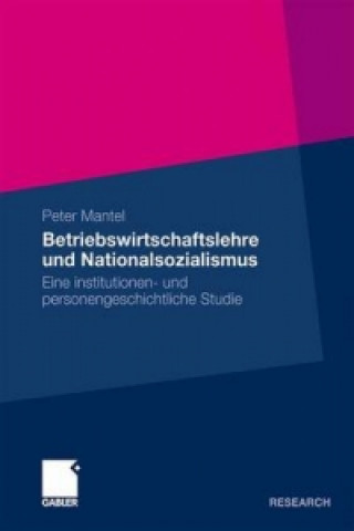 Kniha Betriebswirtschaftslehre und Nationalsozialismus Peter Mantel