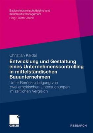 Книга Entwicklung Und Gestaltung Eines Unternehmenscontrolling in Mittelstandischen Bauunternehmen Christian Keidel