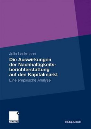 Kniha Die Auswirkungen Der Nachhaltigkeitsberichterstattung Auf Den Kapitalmarkt Julia Lackmann