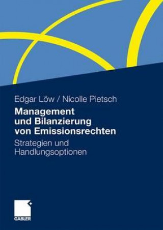 Könyv Management Und Bilanzierung Von Emissionsrechten Edgar Löw