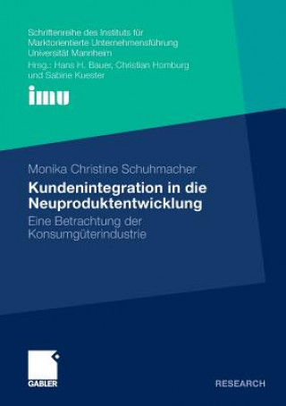 Book Kundenintegration in Die Neuproduktentwicklung Monika Christine Schuhmacher