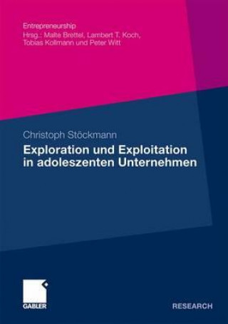 Carte Exploration Und Exploitation in Adoleszenten Unternehmen Christoph Stöckmann