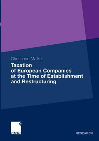 Kniha Taxation of European Companies at the Time of Establishment and Restructuring Christiane Malke
