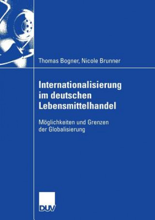 Könyv Internationalisierung Im Deutschen Lebensmittelhandel Thomas Bogner