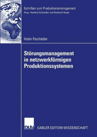 Könyv Stoerungsmanagement in Netzwerkfoermigen Produktionssystemen Prof. Dr. Herfried Schneider