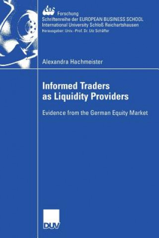 Knjiga Informed Traders as Liquidity Providers Prof. Dr. Dirk Schiereck