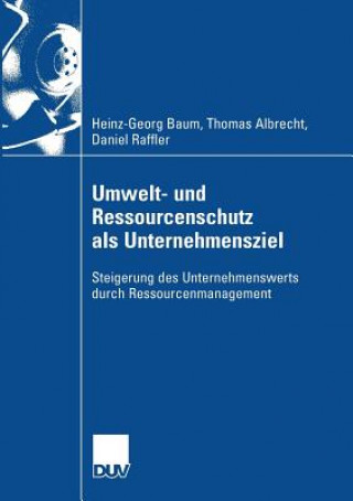 Kniha Umwelt- Und Ressourcenschutz ALS Unternehmensziel Heinz-Georg Baum