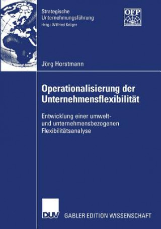 Kniha Operationalisierung Der Unternehmensflexibilit t Prof. Dr. Wilfried Krüger