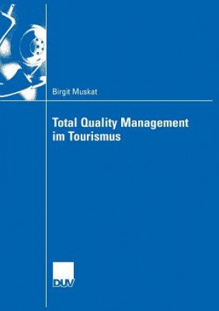 Kniha Total Quality Management Im Tourismus Prof. Dr. Andreas Kagermeier und Prof. Dr. Heinz-Dieter Quack