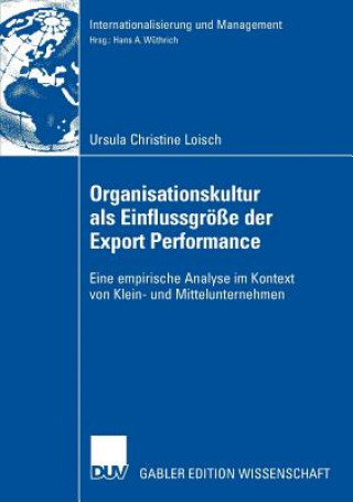 Kniha Organisationskultur ALS Einflussgr  e Der Export Performance Prof. Dr. Helmut Kasper