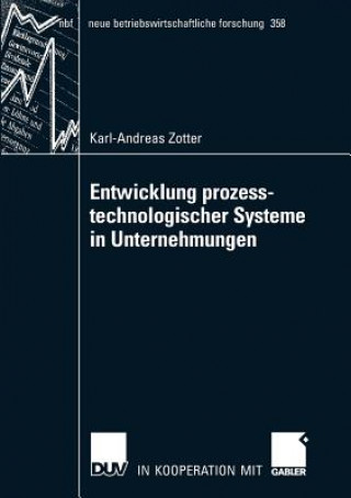 Knjiga Entwicklung Prozesstechnologischer Systeme in Unternehmungen Karl-Andreas Zotter