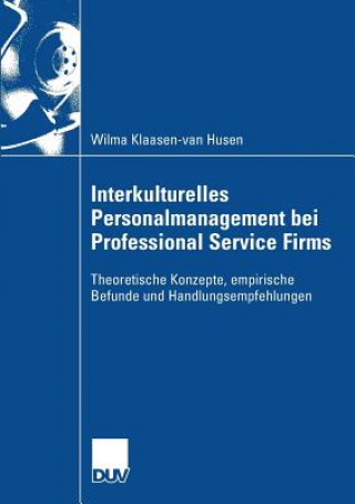 Kniha Interkulturelles Personalmanagement Bei Professional Service Firms Wilma Klaasen-van Husen