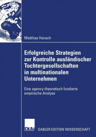 Kniha Erfolgreiche Strategien Zur Kontrolle Auslandischer Tochtergesellschaften in Multinationalen Unternehmen Prof. Dr. Michael Woywode