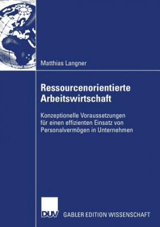 Könyv Ressourcenorientierte Arbeitswirtschaft Prof. Dr. Dr. Gerhard E. Ortner