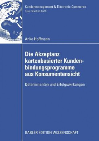 Könyv Die Akzeptanz Kartenbasierter Kundenbindungsprogramme Aus Konsumentensicht Prof. Dr. Manfred Krafft