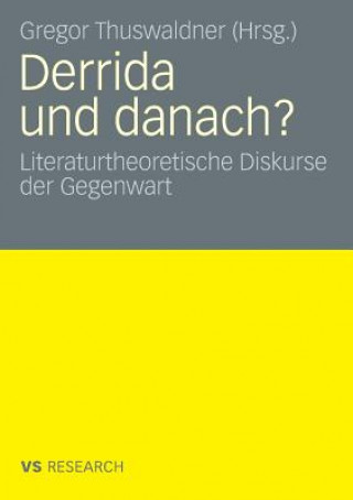 Kniha Derrida Und Danach? Gregor Thuswaldner
