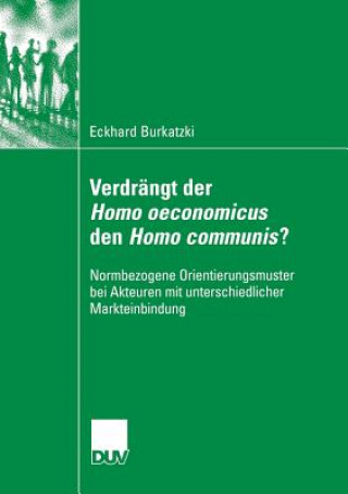 Buch Verdr ngt Der Homo Oeconomicus Den Homo Communis? Eckhard Burkatzki