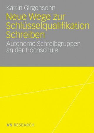 Könyv Neue Wege zur Schlusselqualifikation Schreiben Katrin Girgensohn