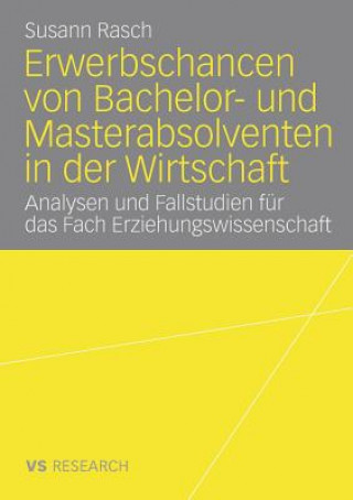 Buch Erwerbschancen Von Bachelor- Und Master-Absolventen in Der Wirtschaft Susann Rasch