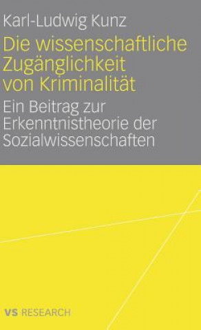 Knjiga Die Wissenschaftliche Zuganglichkeit Von Kriminalitat Karl-Ludwig Kunz