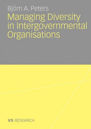 Kniha Managing Diversity in Intergovernmental Organisations Björn Peters