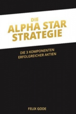 Kniha Die Alpha Star-Strategie Felix Gode