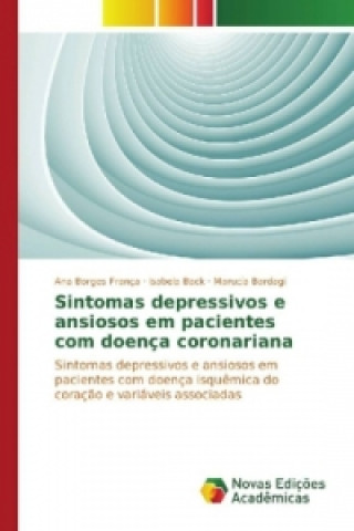 Книга Sintomas depressivos e ansiosos em pacientes com doença coronariana Ana Borges França