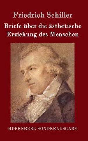Könyv Briefe uber die asthetische Erziehung des Menschen Friedrich Schiller