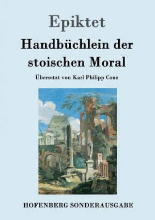 Kniha Handbuchlein der stoischen Moral Epiktet