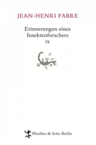 Kniha Erinnerungen eines Insektenforschers. Bd.9 Jean-Henri Fabre