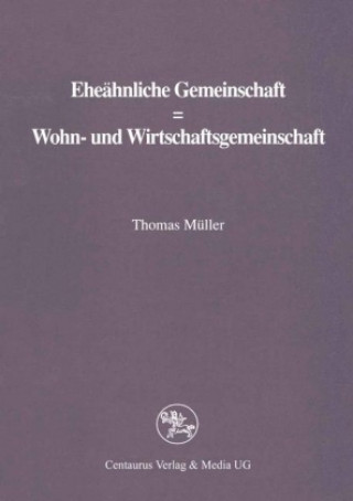 Knjiga Eheahnliche Gemeinschaft ? Wohn- und Wirtschaftsgemeinschaft Thomas Müller