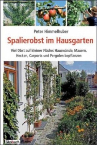 Kniha Spalierobst im Hausgarten Peter Himmelhuber